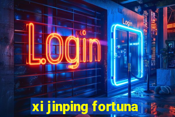 xi jinping fortuna